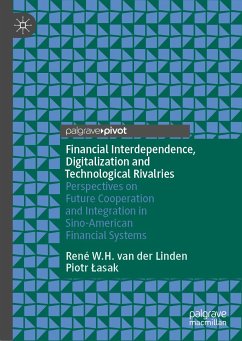 Financial Interdependence, Digitalization and Technological Rivalries (eBook, PDF) - W.H. van der Linden, René; Łasak, Piotr