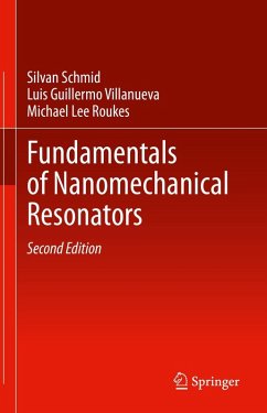 Fundamentals of Nanomechanical Resonators (eBook, PDF) - Schmid, Silvan; Villanueva, Luis Guillermo; Roukes, Michael Lee