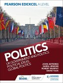 Pearson Edexcel A Level Politics: UK Government and Politics, Political Ideas and Global Politics (eBook, ePUB)