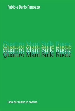 Quattro Mani Sulle Ruote (eBook, ePUB) - Panozzo, Dario; Panozzo, Fabio