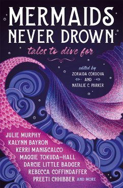 Mermaids Never Drown: Tales to Dive For (eBook, ePUB) - Córdova, Zoraida; Parker, Natalie C.