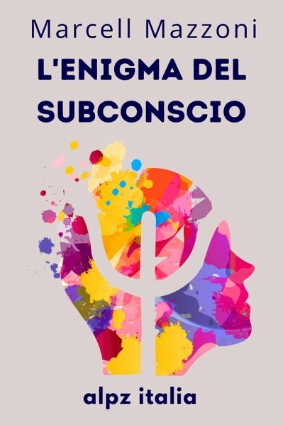 L'enigma Del Subconscio : Le Profondità Della Mente (eBook, ePUB)