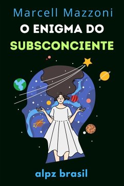 Cover O Enigma Do Subsconciente : Desvendando As Profundezas Da Mente (eBook, ePUB)
