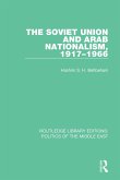 The Soviet Union and Arab Nationalism, 1917-1966 (eBook, PDF)