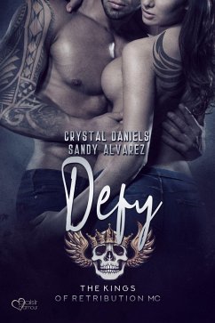 Kings of Retribution MC: Defy (eBook, ePUB) - Alvarez, Sandy; Daniels, Crystal