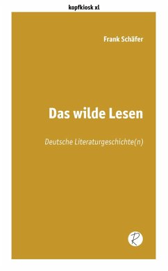 Das wilde Lesen (eBook, ePUB) - Schäfer, Frank