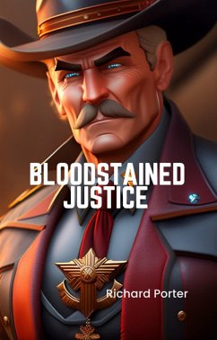 Bloodstained Justice (Bloodstained Justice: Part 1, #1) (eBook, ePUB) - Porter, Richard