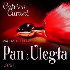 Wakacje uległej 1: Pan i Uległa – seria erotyczna BDSM (MP3-Download) - Curant, Catrina