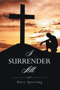 I Surrender All (eBook, ePUB) - Dave Spiering