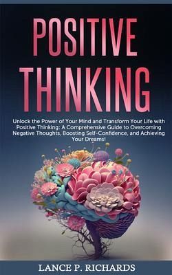Positive Thinking: Unlock the Power of Your Mind and Transform Your Life with Positive Thinking (eBook, ePUB) Positive Thinking: Unlock the Power of Your Mind and Transform Your Life with Positive Thinking (eBook, ePUB)