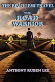 The Road Less Travel: The Road Warrior (eBook, ePUB) The Road Less Travel: The Road Warrior (eBook, ePUB)