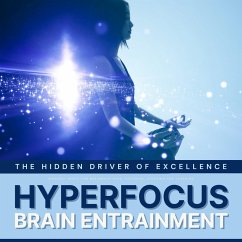Hyperfocus: The Hidden Driver of Excellence - Binaural Waves for Concentration, Focusing, Studying & Learning (MP3-Download) - EUROPEAN INSTITUTE FOR BINAURAL SOUND WAVES