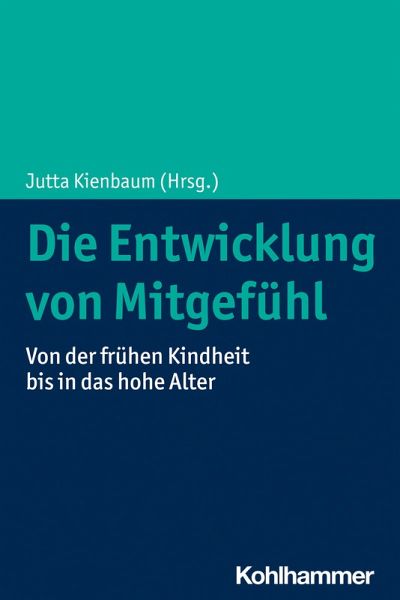 Die Entwicklung von Mitgefühl (eBook, PDF) Die Entwicklung von Mitgefühl (eBook, PDF)