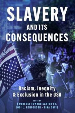 Cover Slavery and its Consequences: Racism, Inequity & Exclusion in the USA (eBook, ePUB)