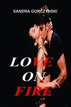 LOVE ON FIRE (eBook, ePUB) - Gorczynski, Sandra