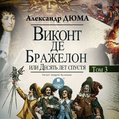 Vikont de Brazhelon, ili Desyat' let spustya. Tom 3 (MP3-Download) - Dyuma, Aleksandr