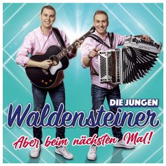 Aber Beim Nächsten Mal! - Waldensteiner,Die Jungen