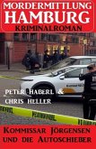 Kommissar Jörgensen und die Autoschieber: Mordermittlung Hamburg Kriminalroman (eBook, ePUB)