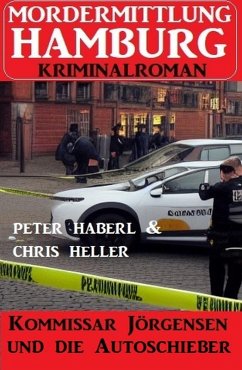 Cover Kommissar Jörgensen und die Autoschieber: Mordermittlung Hamburg Kriminalroman (eBook, ePUB)