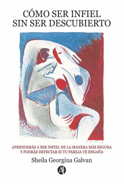 Cómo ser infiel sin ser descubierto (eBook, ePUB) - Galvan, Sheila Georgina