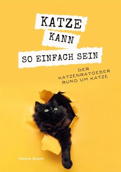 Katze kann so einfach sein (eBook, ePUB) - Bauer, Hanna