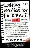 Writing Erotica for Fun and Profit Revised 2022 Edition (eBook, ePUB)