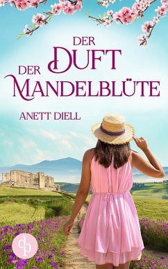 Der Duft der Mandelblüte (eBook, ePUB) - Diell, Anett