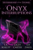 Onyx Interruptions (Sisterhood of the Stones, #3) (eBook, ePUB)