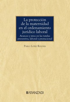 La protección de la maternidad en el ordenamiento jurídico laboral (eBook, ePUB) - López Roldán, Pablo