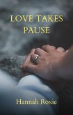 Loves Takes Pause (LOVE IN MOTION, #2) (eBook, ePUB)