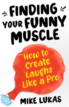 Finding Your Funny Muscle (eBook, ePUB) - Lukas, Mike