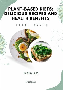 Cover Plant-Based Diets: Delicious Recipes and Health Benefits (eBook, ePUB)