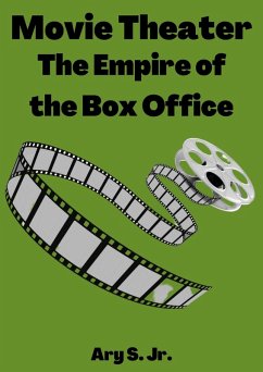 Cover Movie Theater: The Empire of the Box Office (eBook, ePUB)