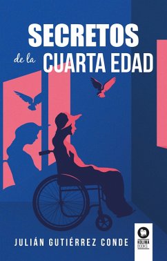 Secretos de la cuarta edad (eBook, ePUB) - Gutiérrez Conde, Julián