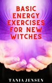 Basic Energy Exercises for New Witches (eBook, ePUB)