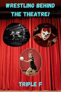 Cover Wrestling Behind The Theatre! (eBook, ePUB)