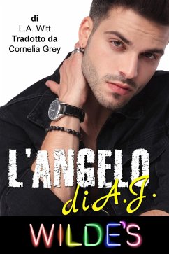 Cover L'angelo di A.J. (Wilde's (Italian), #2) (eBook, ePUB)