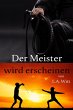 Der Meister wird erscheinen (Eine Las... - Bild 1