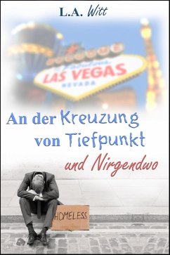 An der Kreuzung von Tiefpunkt und Nirgendwo (eBook, ePUB) - Witt, L. A.