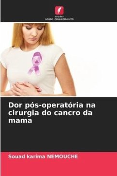 Dor pós-operatória na cirurgia do cancro da mama - NEMOUCHE, Souad Karima