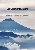 Die Geschichte Japans - von den Anfängen bis zur Gegenwart