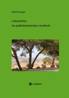 Lehnwörter im palästinensischen Arabisch - Seeger, Ulrich