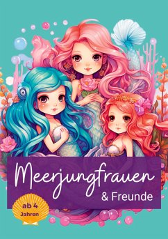 Malbuch Meerjungfrau & Freunde - Milles, Nora;Piok, Anna;Dobslaw, Tatjana