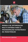 Modelo de Optimização Multi-Critério Para a Programação Estratégica Da Manutenção