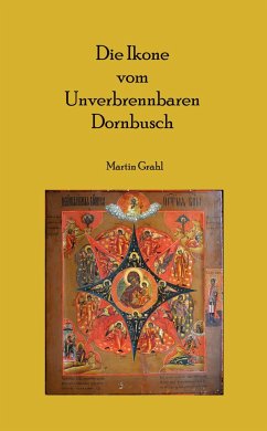 Die Ikone vom Unverbrennbaren Dornbusch - Grahl, Martin