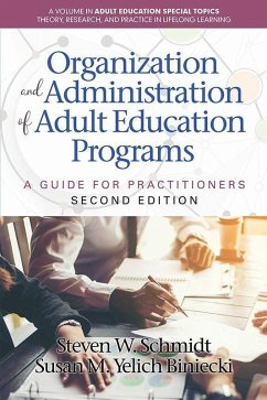 Organization and Administration of Adult Education Programs (eBook, PDF) - Biniecki, Susan M. Yelich; Schmidt, Steven W.