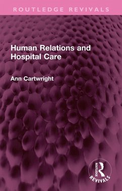Human Relations and Hospital Care (eBook, PDF) - Cartwright, Ann