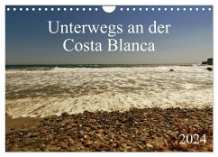 Unterwegs an der Costa Blanca (Wandkalender 2024 DIN A4 quer), CALVENDO Monatskalender