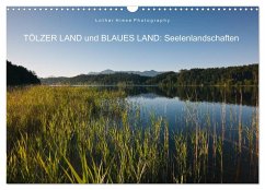 Tölzer Land und Blaues Land: Seelenlandschaften (Wandkalender 2024 DIN A3 quer), CALVENDO Monatskalender