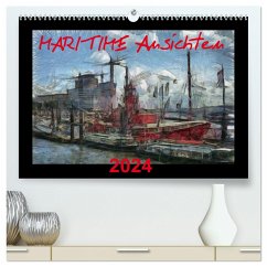 MARITIME Ansichten (hochwertiger Premium Wandkalender 2024 DIN A2 quer), Kunstdruck in Hochglanz